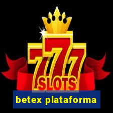 betex plataforma